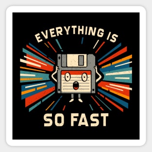 Everything is so fast Sticker